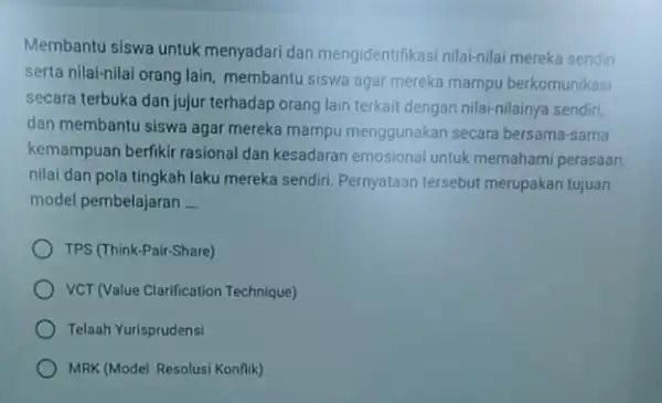 Membantu siswa untuk menyadari dan mengidentifikasi nilai-nilai mereka sendiri serta nilai-nilai orang lain membantu siswa agar mereka mampu berkomunikasi secara terbuka dan jujur terhadap