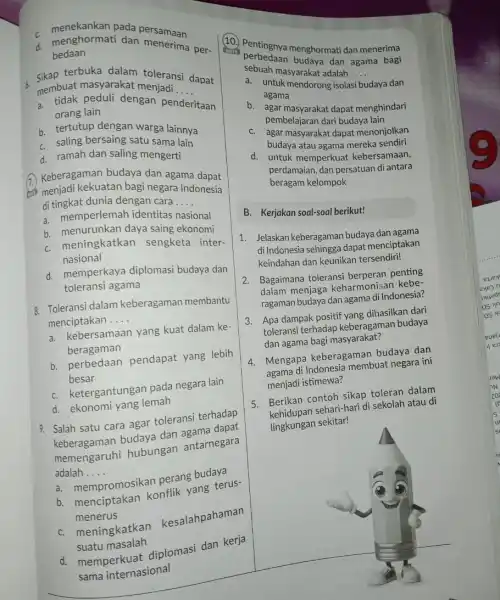 menekankan pada persamaan d. menghormati dan menerima per- bedaan b. sikap ter masyarakat toleransi dapat membuat masyarakat menjadi.... a. tidak peduli dengan pe penderitaan