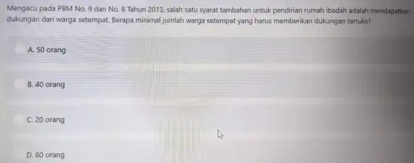 Mengacu pada PBM No.9 dan No. 8 Tahun 2013, salah satu syarat tambahan untuk pendirian rumah ibadah adalah mendapatkan dukungan dari warga setempat. Berapa