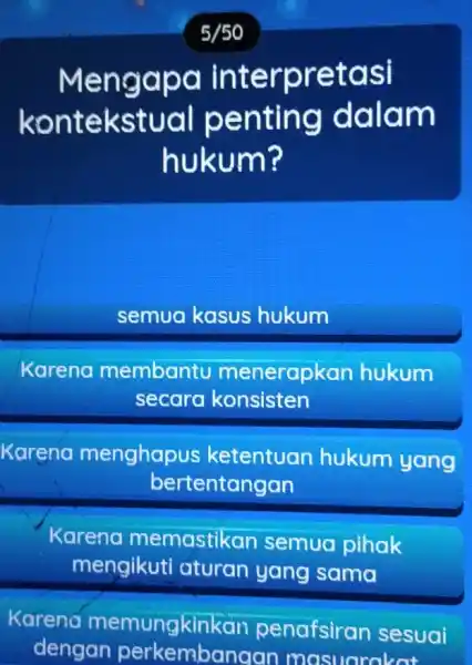 Mengapa interpretasi kontekstual dalam hukum? semua kasus hukum Karena membantu menerapkar hukum secara konsisten Karena menghapus ketentuan hukum yang bertentangan Karena memastikan semua pihak