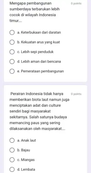 Mengapa pembangunan sumberdaya terbarukan lebih cocok di wilayah Indonesia timur. __ a. Keterbukaan dari daratan b. Kekuatan arus yang kuat c. Lebih sepi penduduk