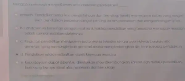 Mengapa psikologis menjadi salah satu landasan pendidikan? __ sebuah. Pendidikan serta ilmu pengetahuan dan teknologi (iptek)mempunyai kaitan yang sangat erat, pendidikan berperan sangat penting