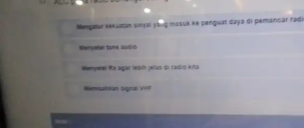 Mengatur keivatan sinya yang masuk ke penguat daya di pemancar radi Menyetal tone audio Menyetal Ru agar lebih jelas di radio kita Memisatikan signal