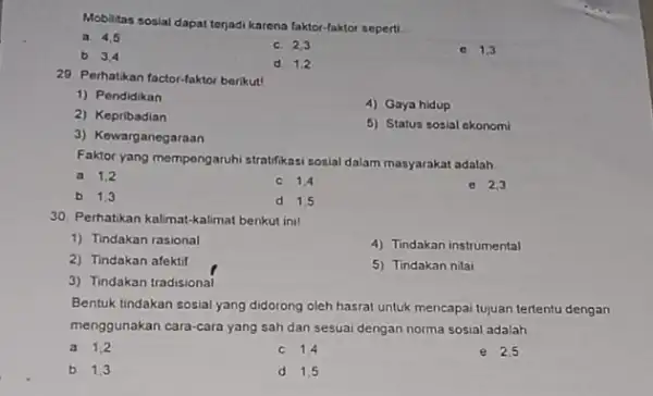 Mobilitas sosial dapat terjadi karena faktor-faktor seperti. __ a. 4.5 C. 2.3 C. 1,3 b. 3.4 d. 1,2 29. Perhatikan factor-faktor berikut! 1) Pendidikan