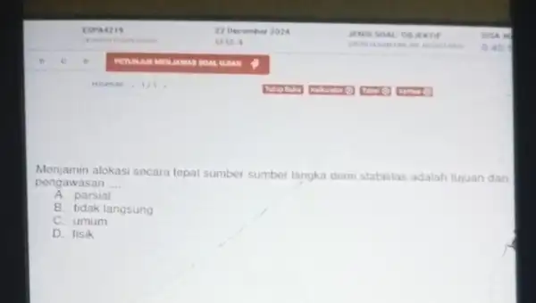 Monjamin alokasi secara tepat sumber sumber langka demi stabilitas adalah tujuan dari pengawasan __ A.parsial B. tidak langsung C. umum D. fisik