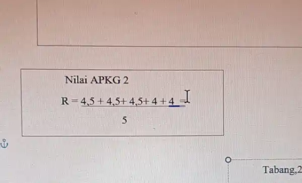 Nilai APKG 2 R=(4,5+4,5+4,5+4+4=)/(5) Tabang,2