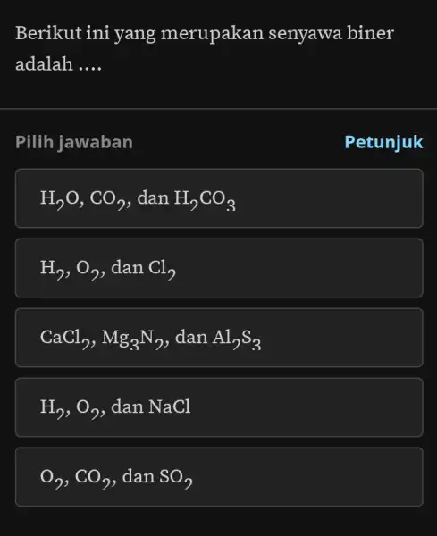 O_(2),CO_(2) . dan SO_(2) Berikut ini yang merupakan senyawa biner adalah __ Pilih jawaban H_(2)O,CO_(2) . dan H_(2)CO_(3) H_(2),O_(2) .dan Cl_(2) CaCl_(2),Mg_(3)N_(2) . dan