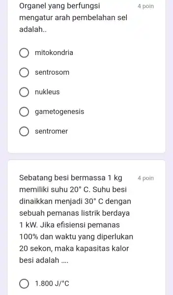 Organel yang berfungsi mengatur arah pembelahan sel adalah __ mitokondria sentrosom nukleus gametogenesis sentromer Sebatang besi bermassa 1 kg memiliki suhu 20^circ C .