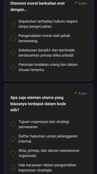 Otonomi moral berkaitar n erat dengan __ Kepatuhan terhadap hukum negara tanpa pengecualian. Pengendaliai moral loleh pihak berwenang. Kebebasan berpiki dan bertindak berdasarka in