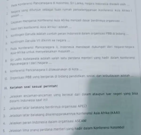 Pada konferensi Pancanegara di Kolombo, Sri Lanka, negara Indonesia diwakili oleh .... __ Negara yang ditunjuk sebagai tuan rumah penyelenggaraan Konferensi Asia Afrika adalah