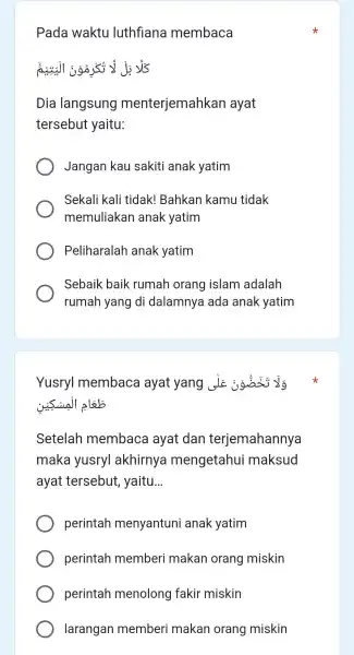 Pada waktu luthfiana membaca số 53 is is Dia langsung menterjemahkan ayat tersebut yaitu: Jangan kau sakiti anak yatim Sekali kali tidak!Bahkan kamu tidak