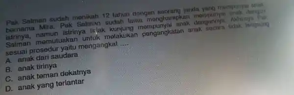 Pak Salman sudah bernama Mira. Pak Salmar sudah lader hengharapkan mempunyai anak dengan Salman memi tuskar untul melakuka pengangkatan anak secara tidak langsung sesuai