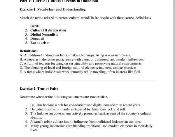 Part 1: Current Cultural Trends in Indonesia Exercise 1: Vocabulary and Understanding Match the terms related to current cultural trends in Indonesia with their