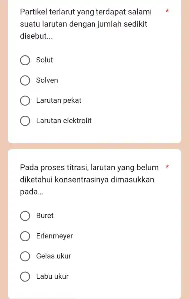 Partikel terlarut yang terdapat salami suatu larutan dengan jumlah sedikit disebut. __ Solut Solven Larutan pekat Larutan elektrolit Pada proses titrasi , larutan yang