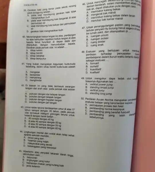 PDGK4208-46 39. Gerakan kaki yang benar pada teknik renang gaya punggung adalah __ punggung andayung gerakan kaki tidak menghasilkan buih B. pada saat mendayung