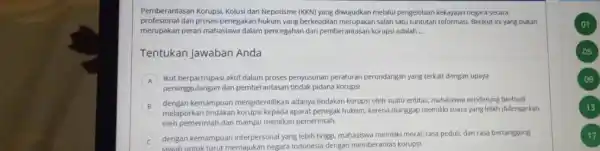 Pemberantasan Korupsi, Kolusi dan Nepotisme (KKN) yang diwujudkan melalui pengelolaan kekayaan negara secara profesional dan proses penegakan hukum yang berkeadilan merupakan salah satu tuntutan