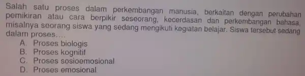 pemikiran atau cara berpikir-sesa branch kéce dasan dan park embangan bahasa. Salah satu proses dalam perke mbangan manusia, berkalan dengan perubahan misalnya seoran a