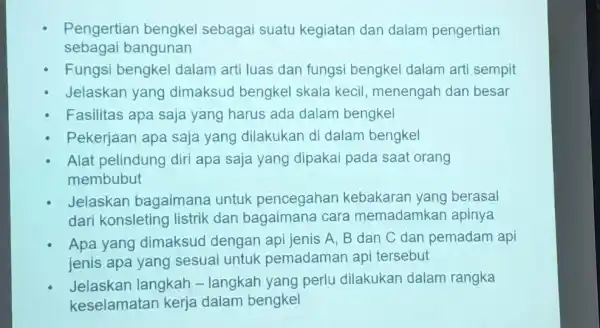 Pengertian bengkel sebagai suatu kegiatan dan dalam pengertian sebagai bangunan Fungsi bengkel dalam arti luas dan fungsi bengkel dalam arti sempit Jelaskan yang dimaksud