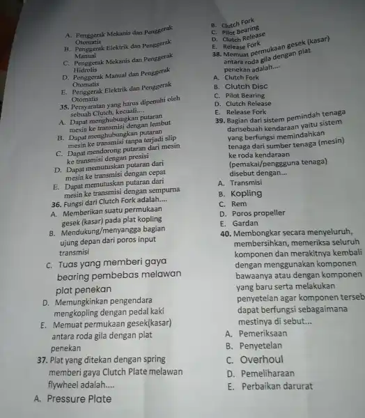 A. Penggerak Mekanis dan Penggerak Otomatis B. Penggerak Elektrik dan Penggerak Manual C. Penggerak Mekanis dan Penggerak Hidrolis D. Penggerak Manual dan Penggerak Otomatis