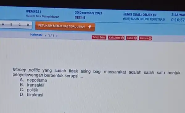 penyelewengan berbentuk korups __ Money politic yang sudah tidak asing bagi masyarakat adalah salah satu bentuk A. nepotisme B. transaktif C politik D. birokrasi