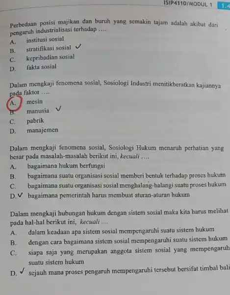 Perbedaan posisi majikan dan buruh yang semakin tajam adalah akibat dari pengaruh industrialisasi terhadap __ institusi sosial B. stratifikasi sosial C. kepribadian sosial D.