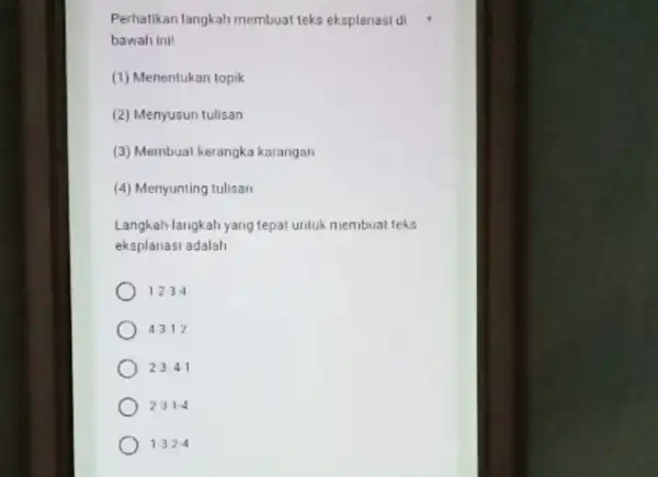 Perhatikan langkah membuat teks eksplanasi di bawali ini! (1) Menentukan topik (2) Menyusun tulisan (3) Membuat kerangka karangan (4) Menyunting tulisan Langkah-langkah yang tepat