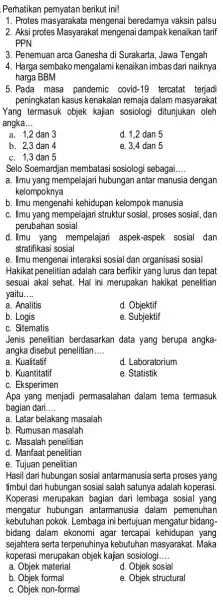 Perhatikan pemyatan berikut ini! 1. Protes masyarakata mengenai beredamya vaksin palsu 2. Aksi protes Masyarakat mengenai dampak kenaikan tarif PPN 3. Penemuan arca Ganesha