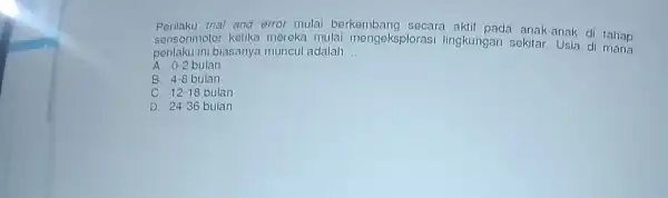 Perilal u trial an d error mulai b erkemb ang s ecara aktif p ada ana k-anak di tahap sensorimo tor ketik a mereka