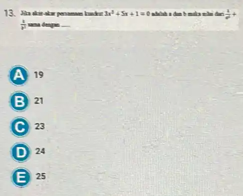 personan habit 3x^2+5x+1=0 thì tan (1)/(e^2)+ (1)/(2^3) sama dengan __ A 19 B 21 C 23 D 24 E 25