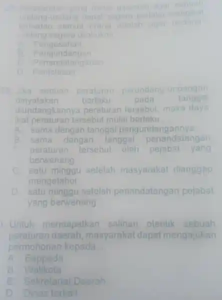 Persyaratan yang harus dipenuhi agar sebuah undang-ur -undang ng dapat segera berlaku mengikat terhadap semua orang adalah agar undang undang segera dilakukan __ Pengesahan