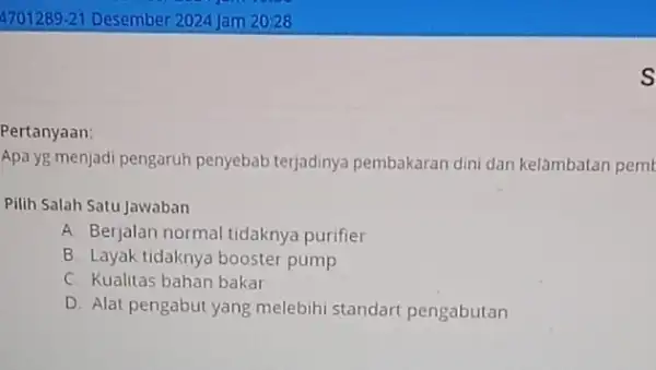 Pertanyaan: Apa yg menjadi pengaruh penyebab terjadinya pembakaran dini dan kelambatan pemt Pilih Salah Satu Jawaban A. Berjalan normal tidaknya purifier B. Layak tidaknya