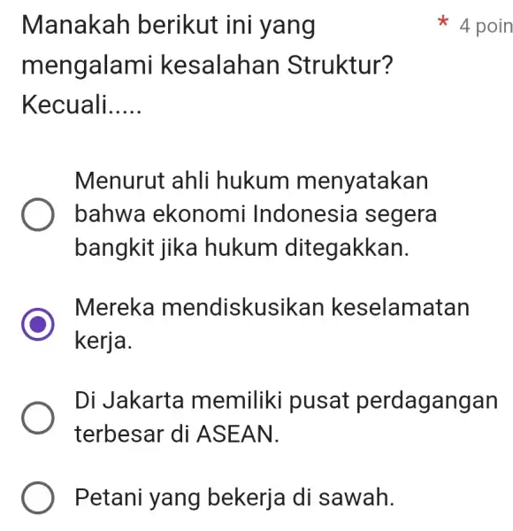 Petani yang bekerja di sawah. Manakah berikut ini yang mengalami kesalahan Struktur? Kecuali. __ Menurut ahli hukum menyatakan bahwa ekonomi Indonesia I segera bangkit