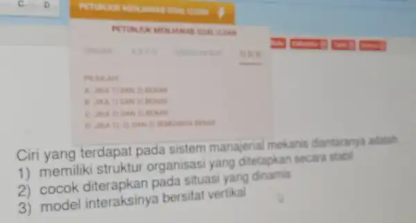 PETUNU AL UJUM PILIMIAN A. JIKA TI DAN 22 BENAR HINAR Ciri yang terdapat pada sistem manajeria mekanis diantarany adalah 1) memiliki struktur organisas