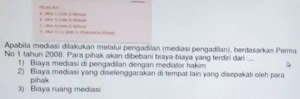 PILHLAH A. JIKA T) DAN 2) BENAR B. JIKA 1) DAN 3) BENAR C. JIKA 2) DAN 3) BENAR D. JIKA 1) 21 DAN