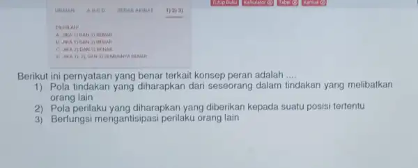 PILIHLA A. JIKA 1)DAN 2) BENAR B. JIKA 1) DA 13) BENAR C. JIKA 2)DAN 3) B NAR D. JIKA 1)2), DAN 3)SEMUANYA III