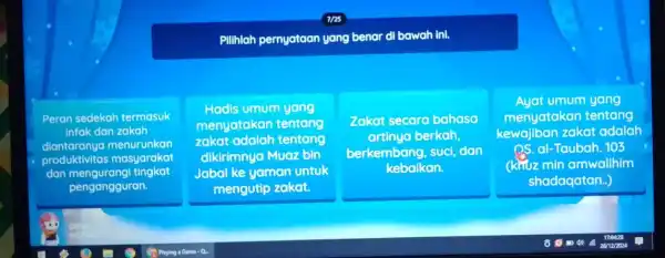 Pilihlah pernyataan yang benar di bawah ini. Peran sedekah termasuk infak dan zakah diantaranya menurunkan produktivitas masyarakat dan mengurangi tingkat pengangguran. Hadis umum yang