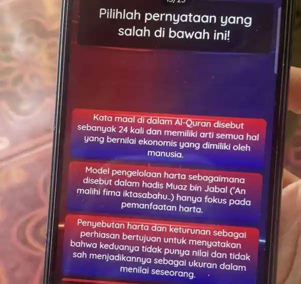 Pilihlah pernyataan yang salah di ini. Kata maal di dalam Al-Quran disebut sebanyak 24 kali dan memiliki arti semua hal yang bernilai ekonomis yang