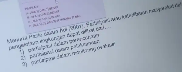 PILIHLAH! A. JIKA 1) D AN 2) BENAR B. JIKA 1) DAN 3 BENAR C. JIKA 2) DAN 3) BENAR D. JIKA 1), 2),