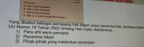 PILIHLAH! A. JIKA 1) DAN 2) BENAR a like 1) DAN 3) BENAR C. JIKA 2) DAN 3) BENAR D. JIKA 1),2)DAN 3) SEM