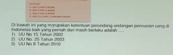 PILIHLAH! A. JIKA 1) DAN 2) BENAR B. JIKA 1) DAN 3) BENAR C. JIKA 2) DAN 3) BENAR D. JIKA 1), 2)DAN 3)