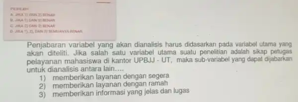 PILIHLAH A. JIKA 1) DAN 2) BENAR B. JIKA 1) DAN 3) BENAR C. JIKA 2) DAN 3)BENAR D. JIKA 1), 2)DAN 3) SEMUANYA