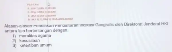 PILIHLAH! A. JIKA 1) DAN 2) BENAR B. JIKA 1) DAN 3 BENAR C. JIKA 2) DAN 3) BENAR D. JIKA 1), 2), DAN