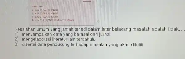 PILIHLAH! A. JIKA 1) DAN 2 BENAR B. JIKA 1) DAN 3) BENAR C. JIKA 2) DAN 3) BENAR D. JIKA 1).2) DAN 3)