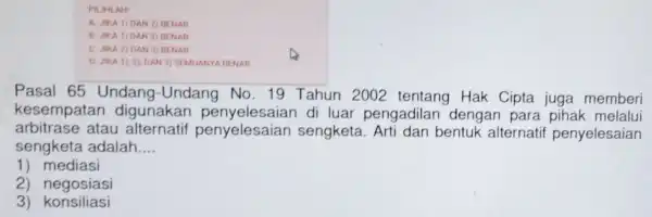 PILIHLAH A. JIKA 1) DAN 2 BENAR B. JIKA 1) DAN 3) BENAR C. JIKA 2) DAN 3) BENAR D. JIKA 1), 2), DAN