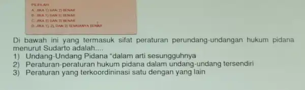 PILIHLAHI A. JIKA 1) DAN 2) BENAR B. JIKA 1) DAN 3) BENAR C. Jaka 2) DAN 3) BENAR D. JIKA 1), 2)DAN 3)