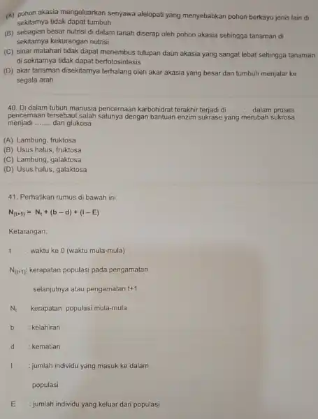 (A) pohon akasia mengeluarkan senyawa alelopati yang menyebabkan pohon berkayu jenis lain di sekitarnya tidak dapat tumbuh (B) sebagian besar nutrisi di dalam tanah