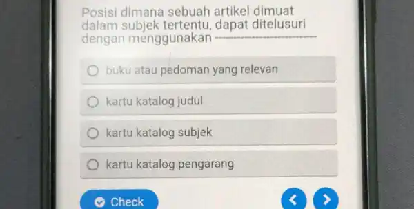 Posisi dimana sebuah artikel dimuat dalam subjek tertentu,dapat ditelusuri dengan menggunakan __ buku atau pedoman yang relevan kartu katalog judul kartu katalog subjek kartu