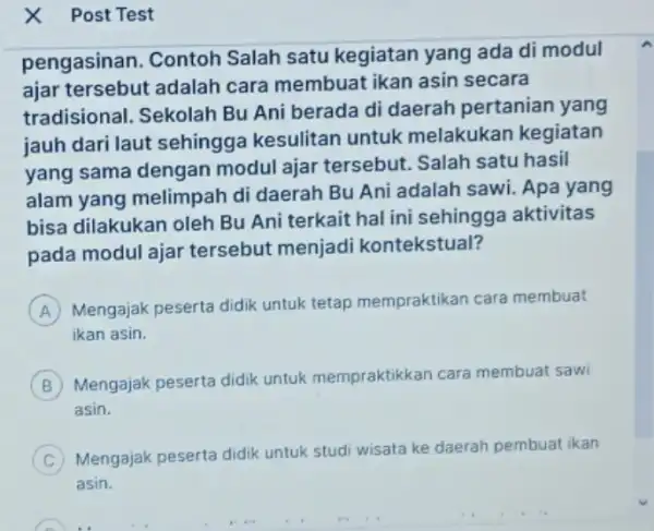 Post Test pengasinan. Contoh Salah satu kegiatan yang ada di modul ajar tersebut adalah cara membuat ikan asin secara tradisional. Sekolah Bu Ani berada