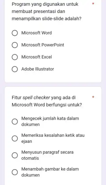 Program yang digunakan untuk membuat presentasi dan menampilkan slide-slide adalah? Microsoft Word Microsoft PowerPoint Microsoft Excel Adobe Illustrator Fitur spell checker yang ada di