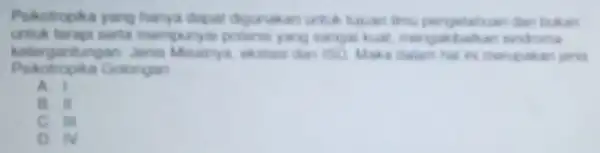 Psikotropika yang hanya dapat digunakan ure dan takan untuk terapi serta meng unyai potensi yang sangat tirchisma ketergarih ngan Jeris Misairya ekstasi dan (SO)